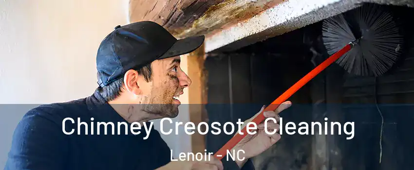  Chimney Creosote Cleaning Lenoir - NC
