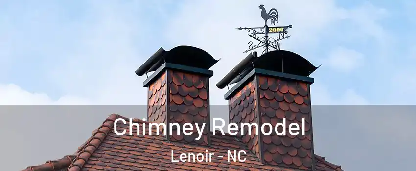  Chimney Remodel Lenoir - NC
