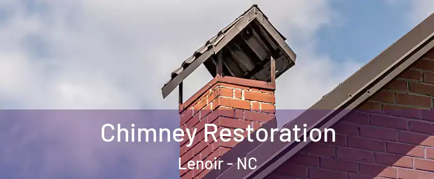  Chimney Restoration Lenoir - NC