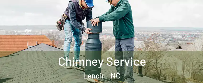  Chimney Service Lenoir - NC