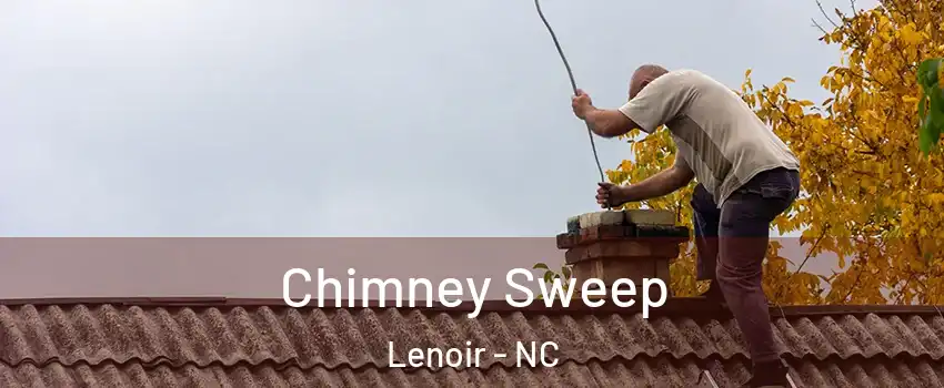  Chimney Sweep Lenoir - NC