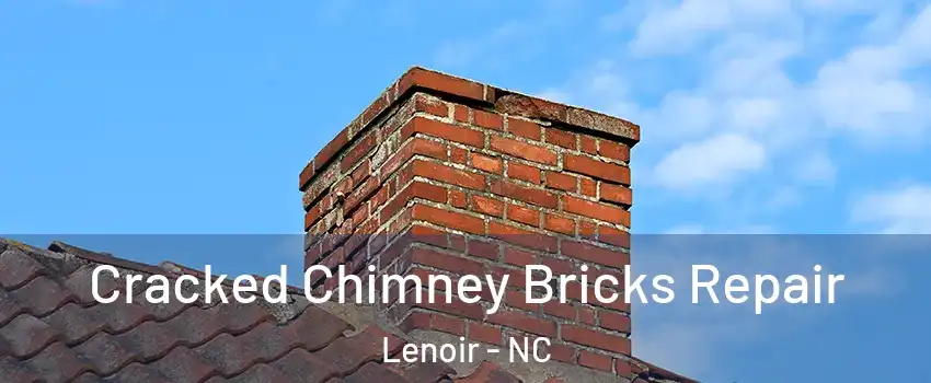  Cracked Chimney Bricks Repair Lenoir - NC
