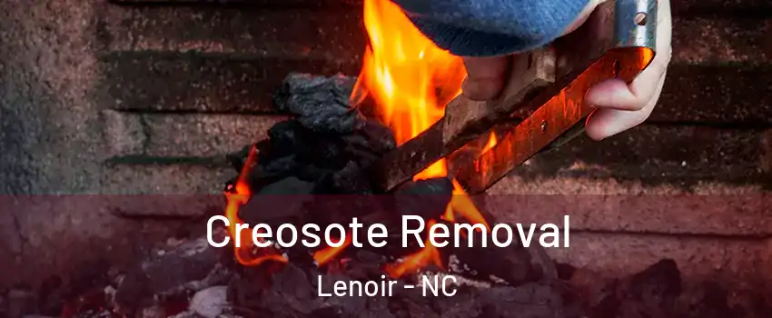  Creosote Removal Lenoir - NC