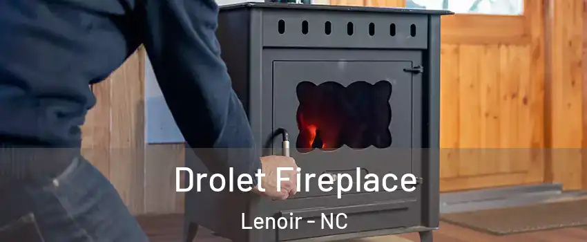  Drolet Fireplace Lenoir - NC