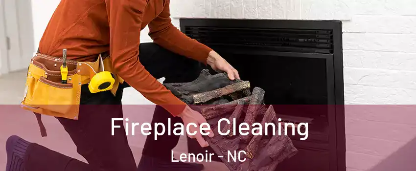  Fireplace Cleaning Lenoir - NC