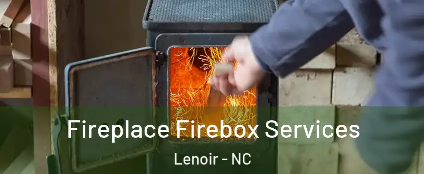  Fireplace Firebox Services Lenoir - NC