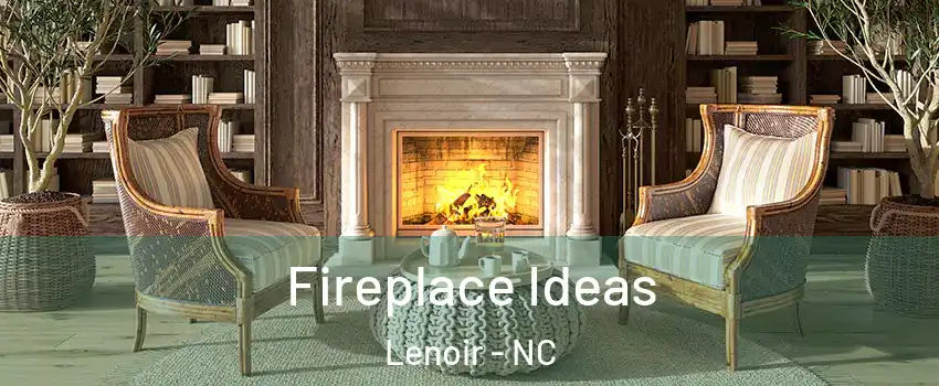  Fireplace Ideas Lenoir - NC