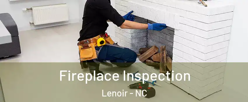  Fireplace Inspection Lenoir - NC