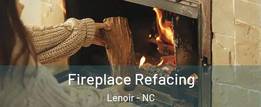  Fireplace Refacing Lenoir - NC