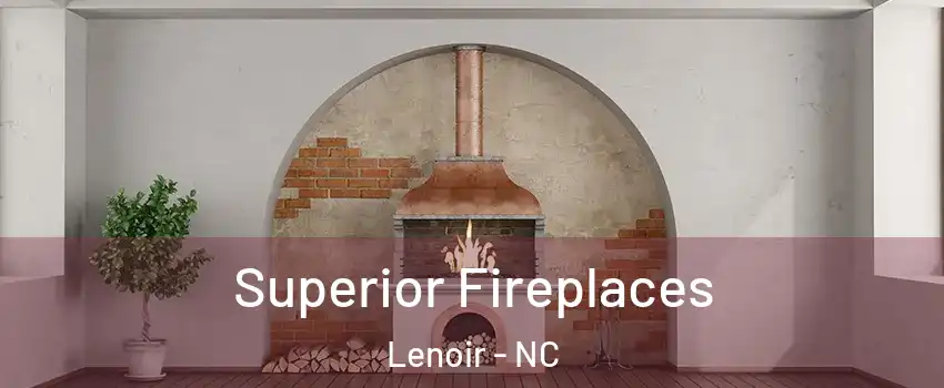  Superior Fireplaces Lenoir - NC