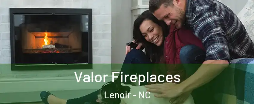  Valor Fireplaces Lenoir - NC