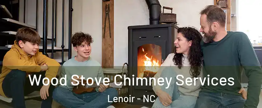  Wood Stove Chimney Services Lenoir - NC
