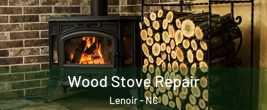  Wood Stove Repair Lenoir - NC